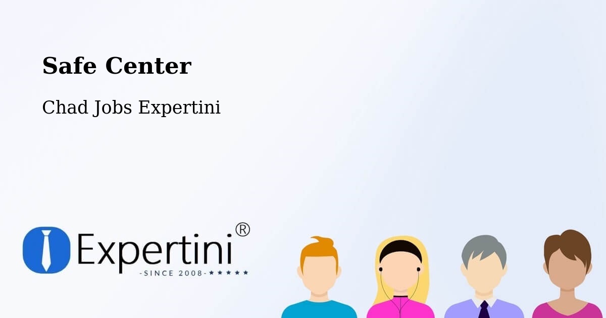 Safety Center – Biltine - Chad Jobs Expertini